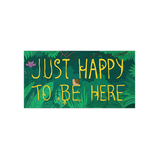Just Happy to Be Here